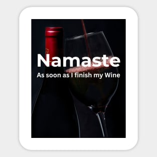 Namaste As soon as I finish my (Red) Wine Sticker